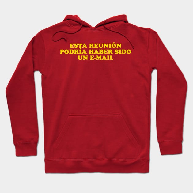 Esta reunión podría haber sido un e-mail Hoodie by daparacami